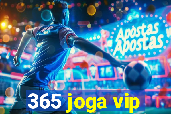 365 joga vip